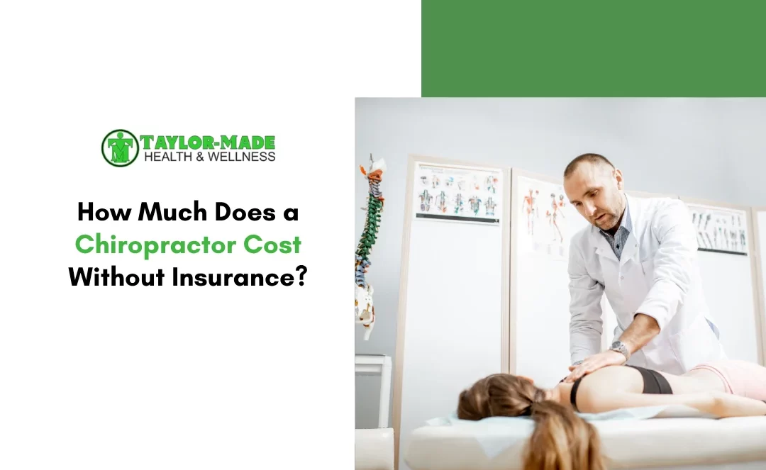 Chiropractor treating patient in clinic, with text overlay about chiropractor costs without insurance, featuring Taylored Wellness branding.