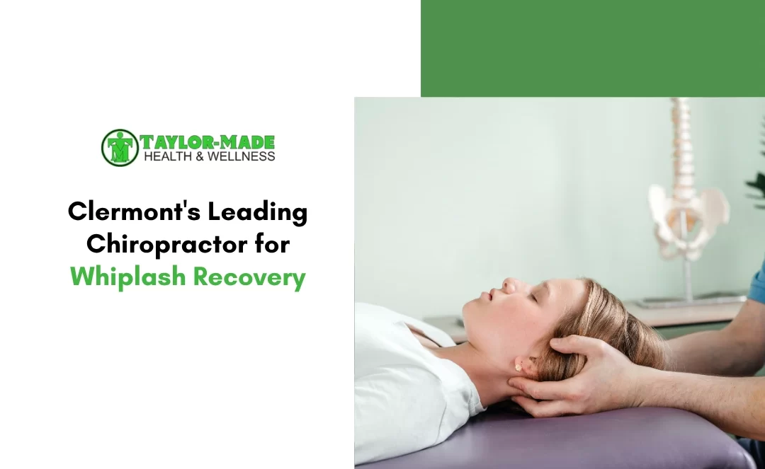 Clermont's leading chiropractor for whiplash recovery, patient receiving chiropractic treatment at Taylor-Made Health & Wellness, professional care for muscle injuries.